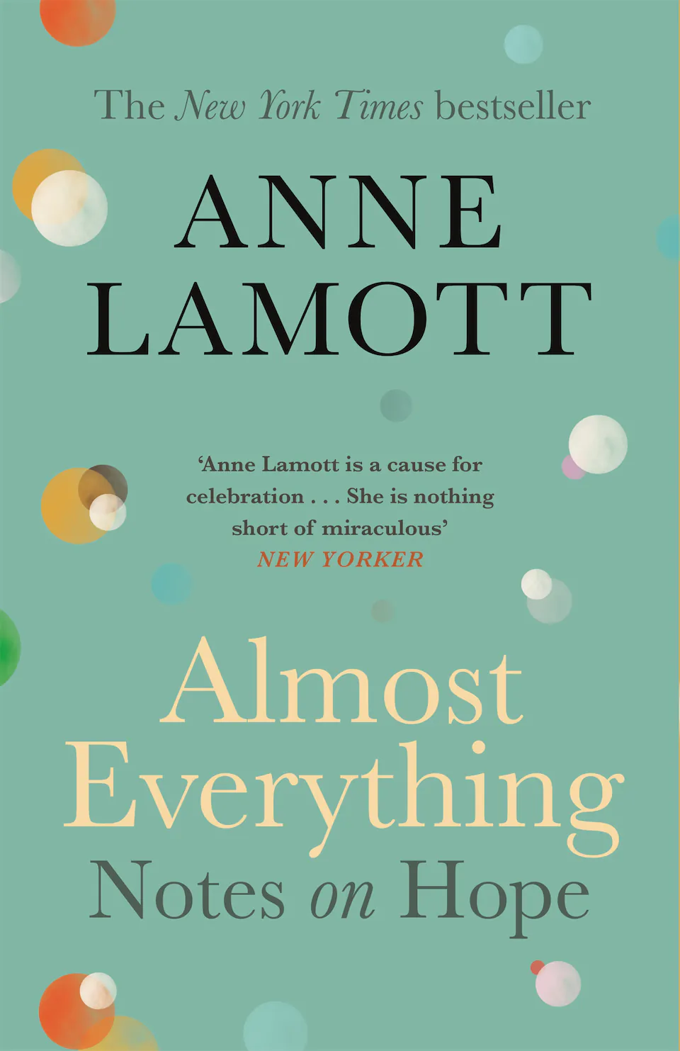 Almost Everything. Notes on Hope. by Anne Lamott finished on 2024 Oct 15