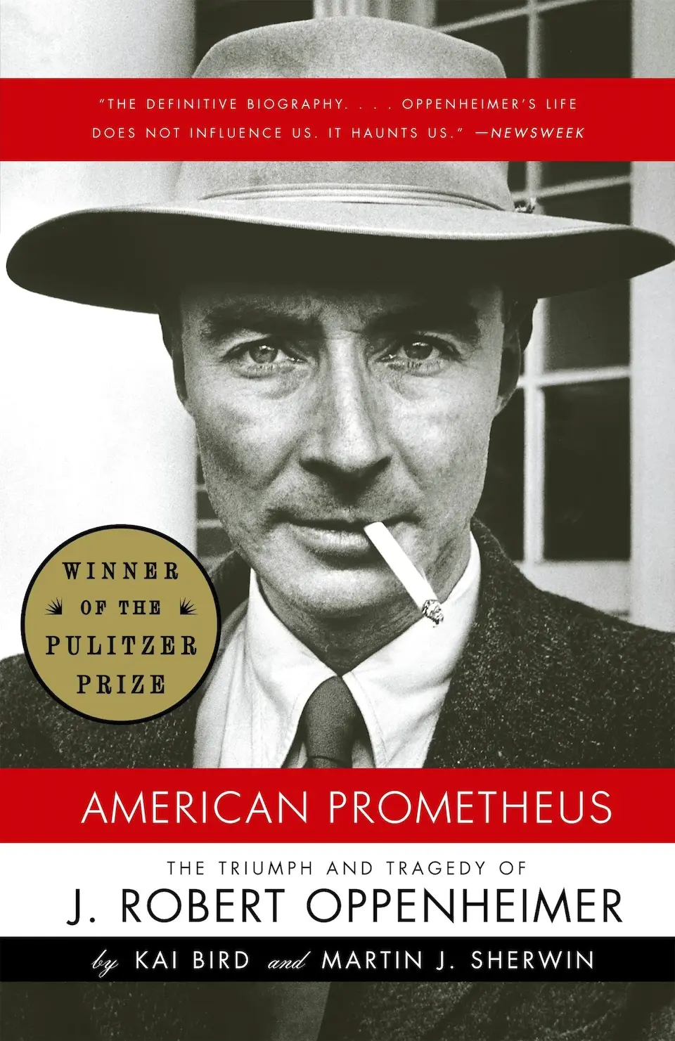 American Prometheus: The Tragedy and Triumph of J. Robert Oppenheimer by Kai Bird and Martin J. Sherwin