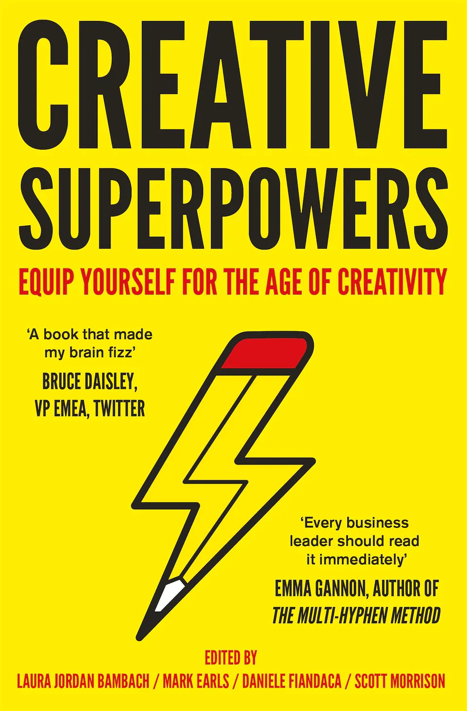 Creative Superpowers: Equip Yourself for the Age of Creativity by Laura Jordan Bambach, Mark Earls, Danielle Fiandaca, Scott Morriso finished on 2019 Feb 02