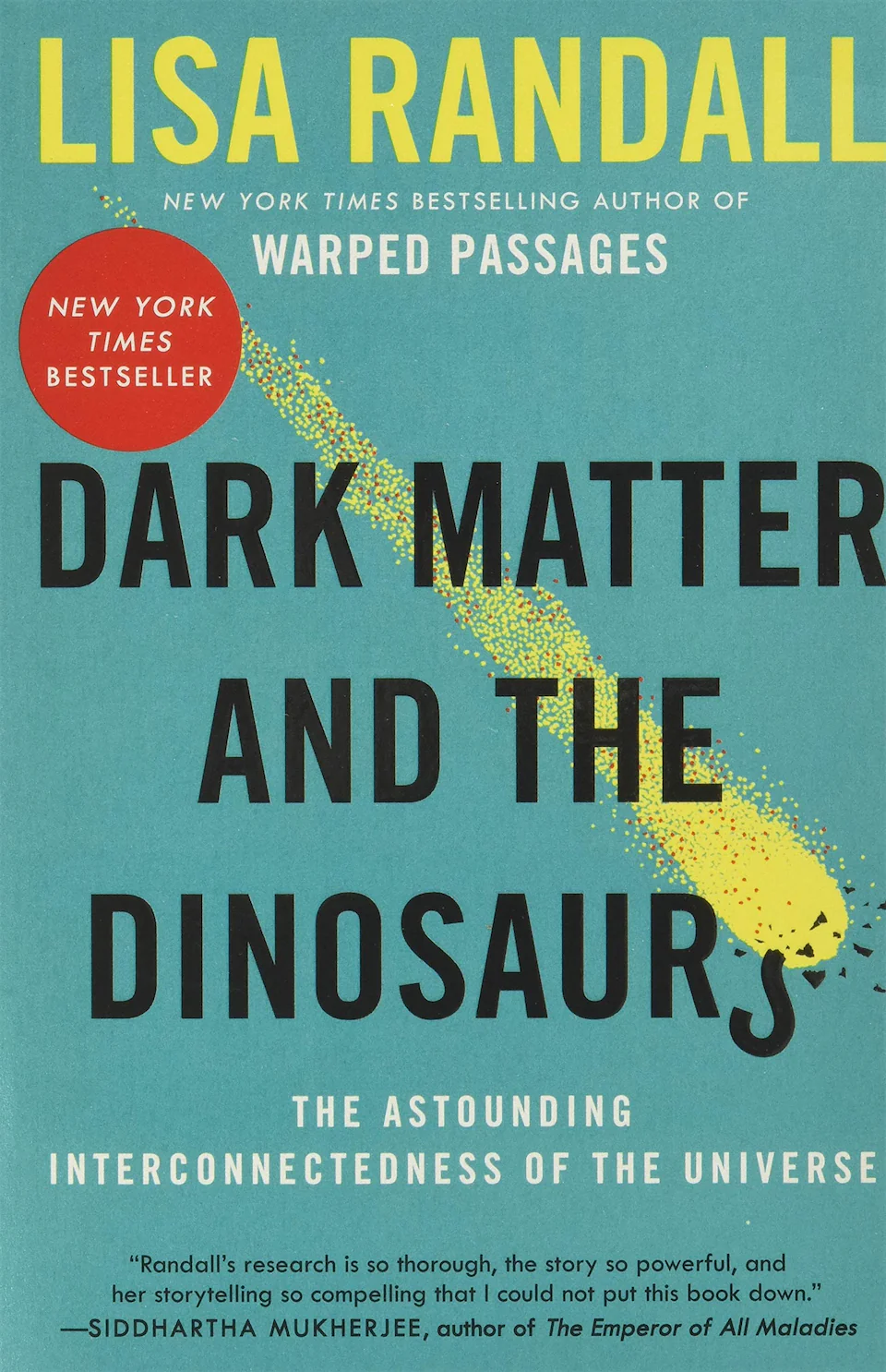 Dark Matter and the Dinosaurs: The astounding interconnectedness of the Universe by Lisa Randall finished on 2018 Sep 04