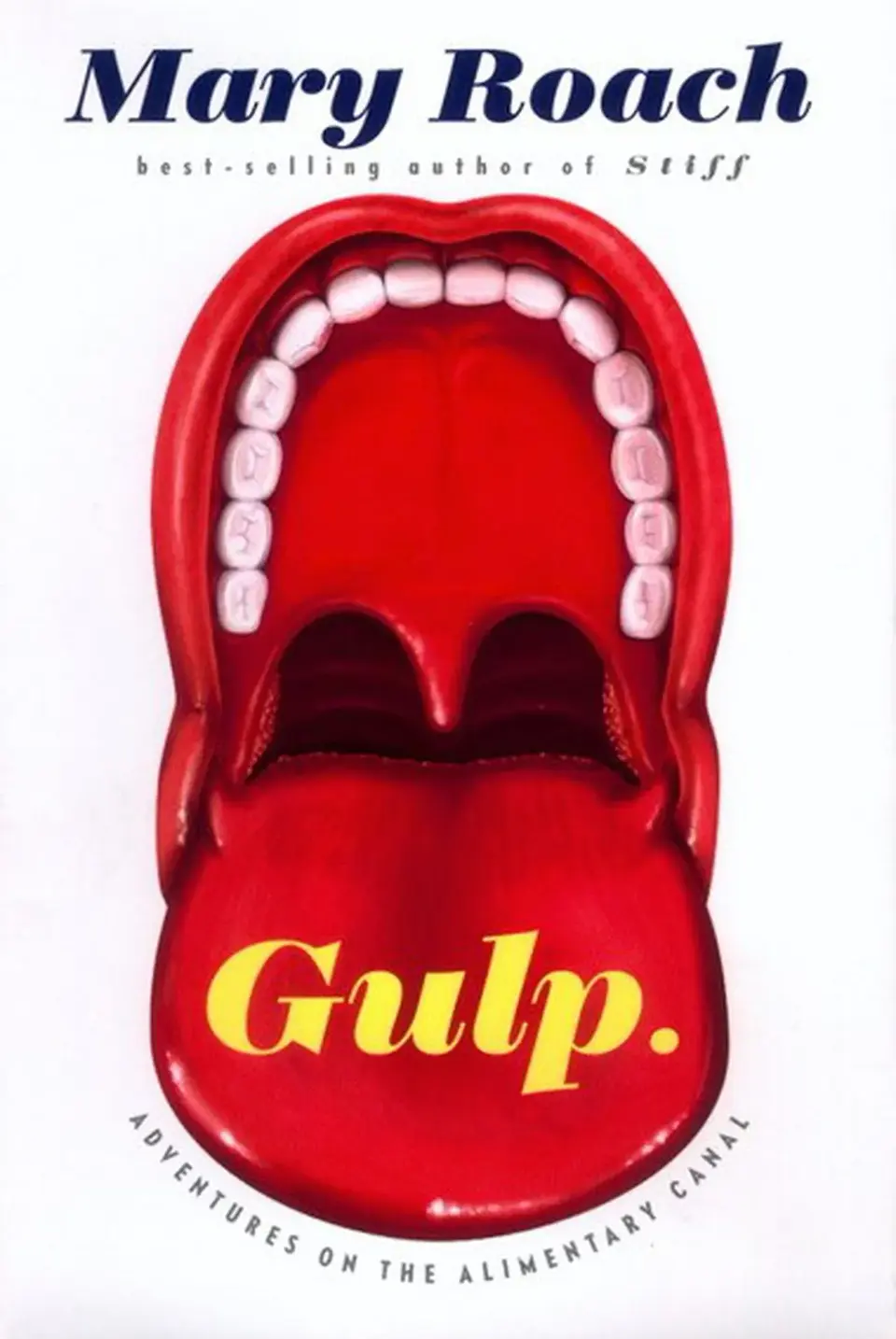 Gulp: Adventures on the Alimentary Canal by Mary Roach