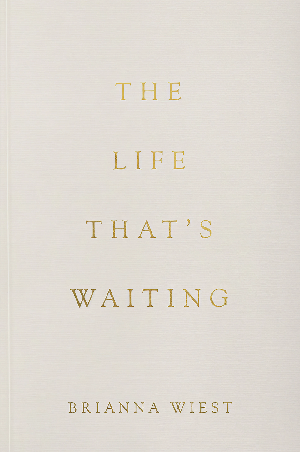 The Life That's Waiting by Brianna Wiest