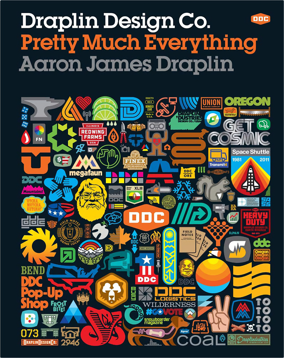 Draplin Design Co.: Pretty Much Everything by Aaron James Draplin