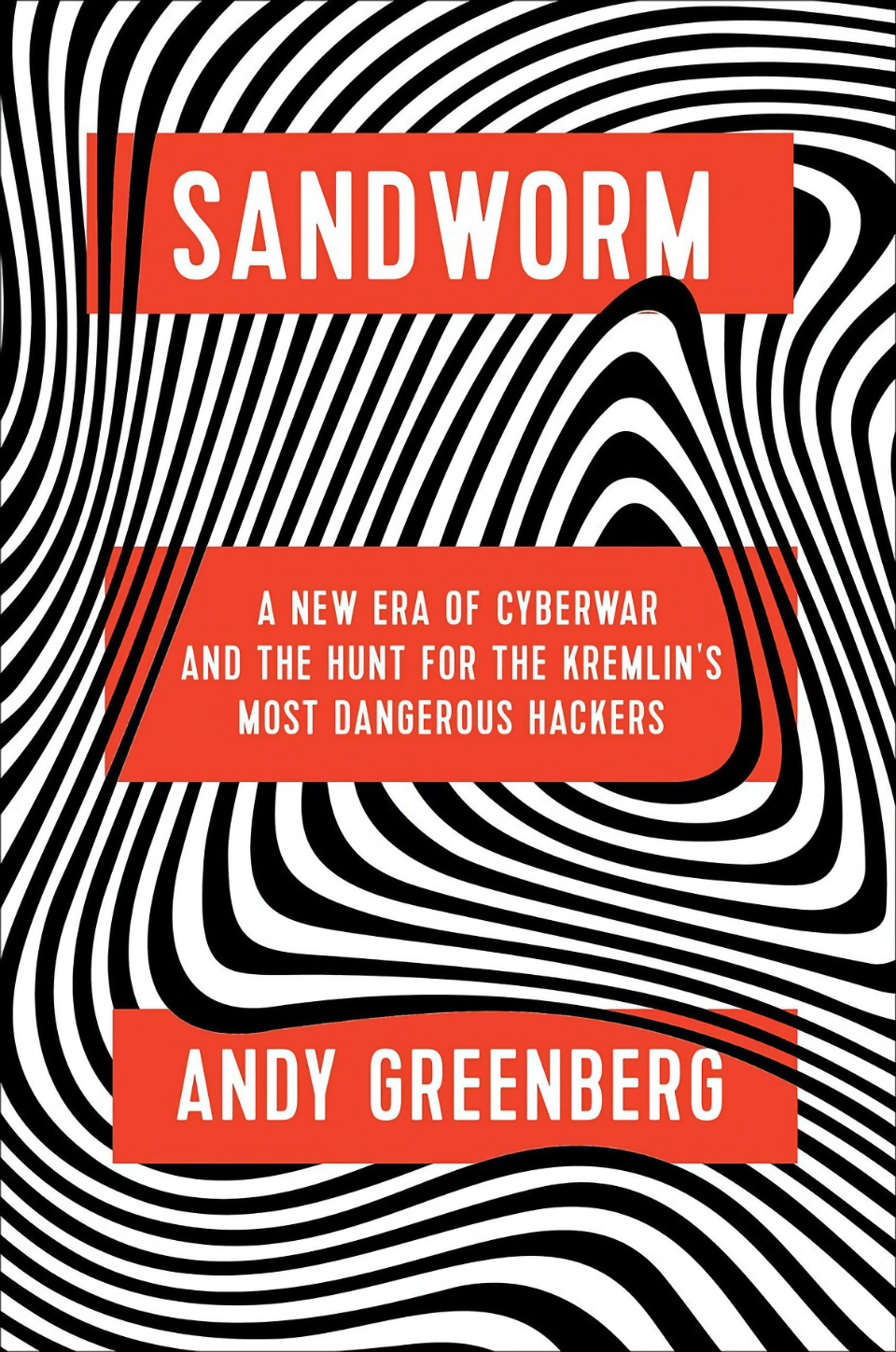 Sandworm: A New Era of Cyberwar and the Hunt for the Kremlin's Most Dangerous Hackers by Andy Greenberg finished on 2024 Oct 29