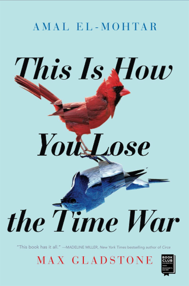 This is How You Lose the Time War by Amal El-Mohtar and Max Gladstone