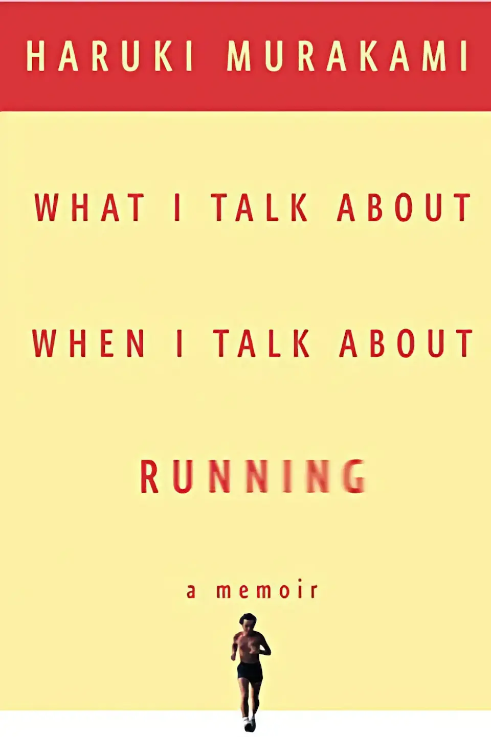 What I Talk About When I Talk About Running by Haruki Murakami