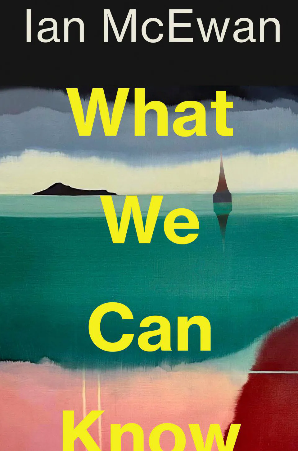 What We Can Know by Ian McEwan